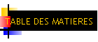 TABLE DES MATIERES