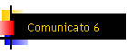 Comunicato 6