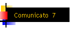 Comunicato  7