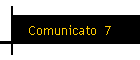 Comunicato  7