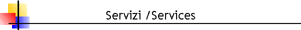 Servizi /Services